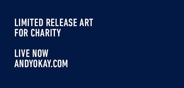 Andy okay's limited art for charity, live now at andyokay.com.